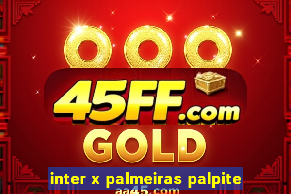 inter x palmeiras palpite